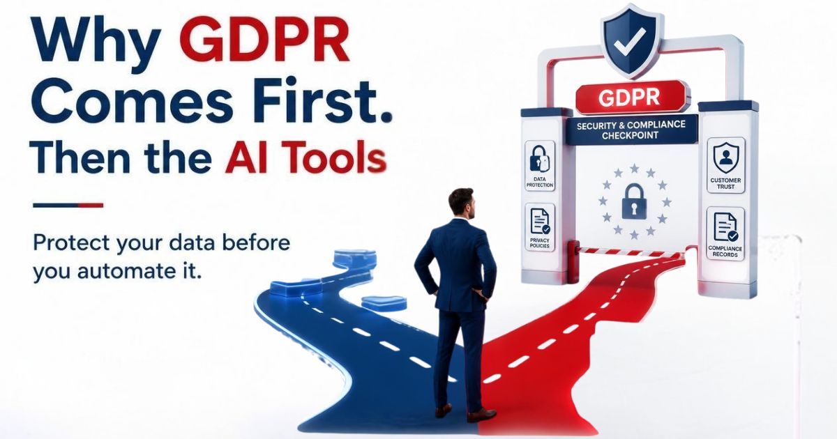 Why GDPR Comes First — Then the AI Tools
